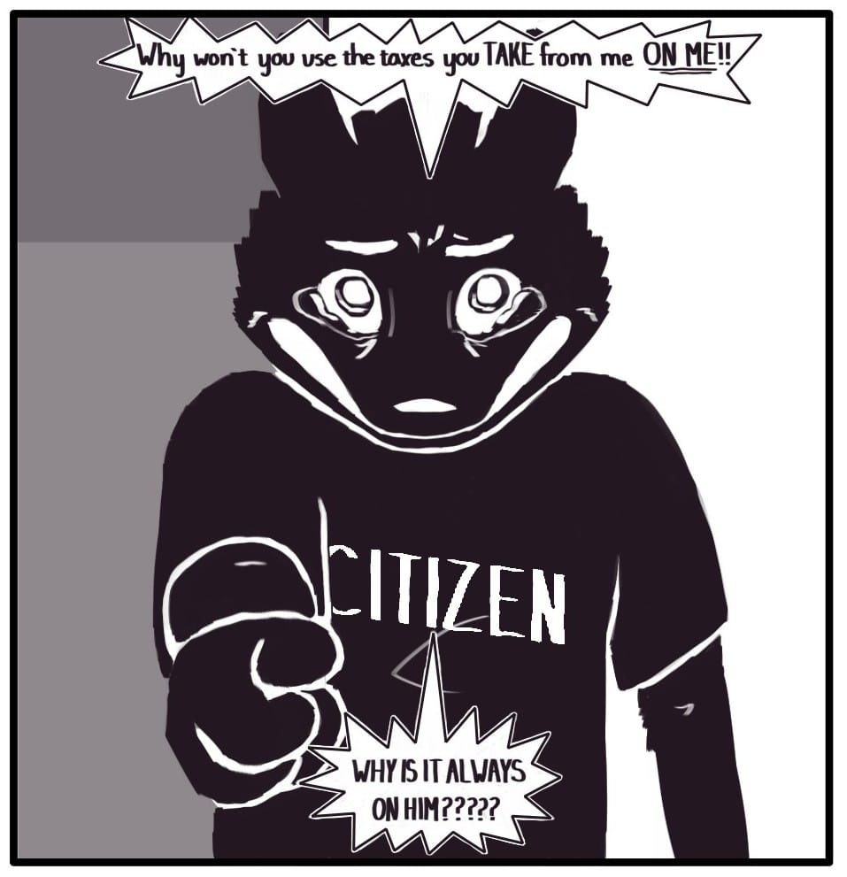 Panel 9: Citizen Foxwolf bursts into tears, screaming and pointing across the table: “Why wont you use the taxes you TAKE from me ON ME!!”  “WHY IS IT ALWAYS ON HIM?????”