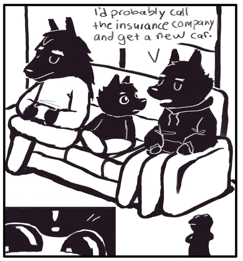 Panel 2: Foxwolf responds, “I’d probably call the insurance company and get a new car.” The lizard has taken notice of their conversation and dropped from the ceiling.