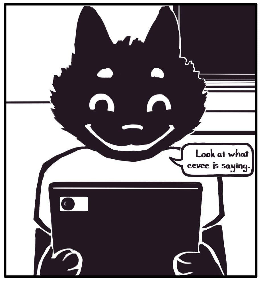 Panel 2: Jerri is grinning ear to ear looking at the screen. “Look what eevee is saying.”