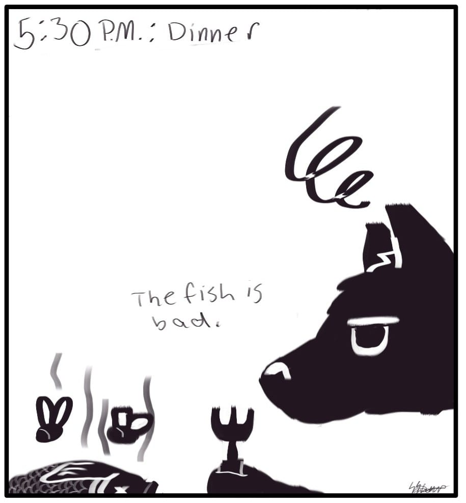 Panel 6: 5:30 PM: Dinner. The fish is bad. Foxwolf, seated in front of the fly-circled cheap fish, stares into the distance in defeat.