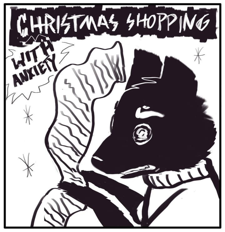 CHRISTMAS SHOPPING WITH ANXIETY