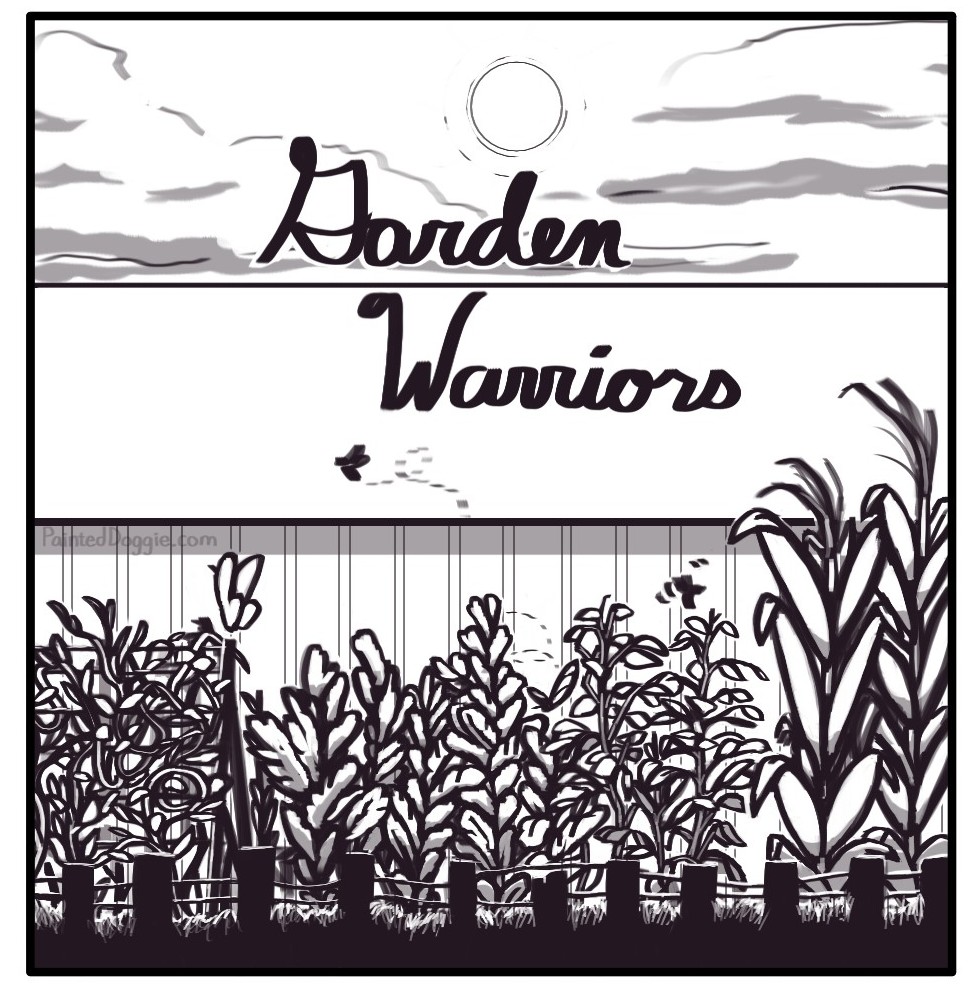 Panel 1 of GARDEN WARRIORS - Painted Doggie Comic: The sun is shining through clouds over the roof of a building. In front of the building is a bustling garden behind a rickety fence. The garden contains vine plants climbing a trellis, bushy leafy greens, pepper plants, and cornstalks. Insects flutter and buzz through the foliage.